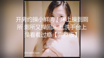 丰满型美女，D奶、肥臀，帅哥活好，一边舔逼一边揉搓大奶，间或还用手指进入美女湿润的小穴极速抽插，搞得美女嗷嗷叫