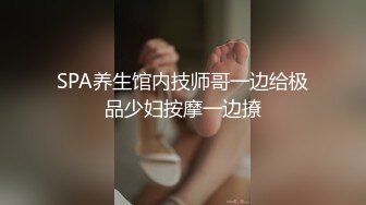 大长腿骚婊御姐『小兔酱』户外喷水紫薇，大马路上一字马太敏感了，车还一直给我打喇叭，吓得我腿都软了