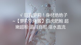 [MP4]环境简陋极品美妞为赚钱下海&nbsp;&nbsp;难得一见粉嫩美穴&nbsp;&nbsp;大白肥臀翘起扭动&nbsp;&nbsp;往上视角拍摄揉搓小穴&nbsp;&nbsp;自摸了几下一脸潮