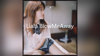 Liala BlowMeAway