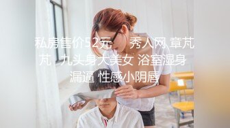 STP21807 短裤熟女开操 ，撸硬扶着屁股后入撞击 ，抬起双腿大力抽插猛操