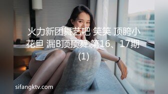 花椒女王~~清纯尤物【加奈】，平台性感骚气冲天，私底下淫荡小母狗，吃大鸡巴风情一笑！